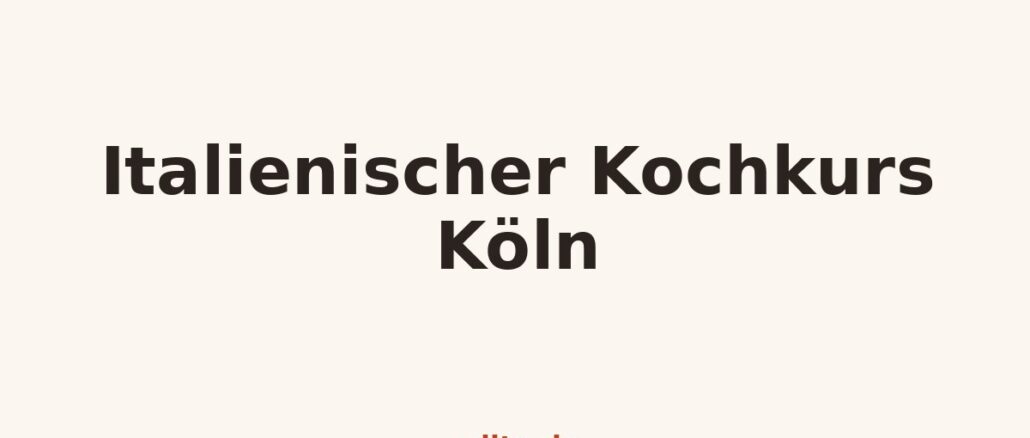Kochkurs-Grafik: Italienischer Kochkurs Köln auf miito.de