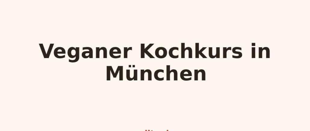 Kochkurs-Grafik: Veganer Kochkurs in München auf miito.de
